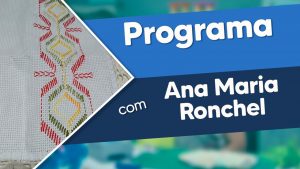 BORDADO XADREZ EM TOALHA DE MESA com Ana Maria Ronchel - Programa
